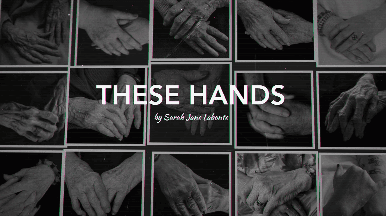 These Hands by Sarah Jane Labonte — black and white photography of residents' hands